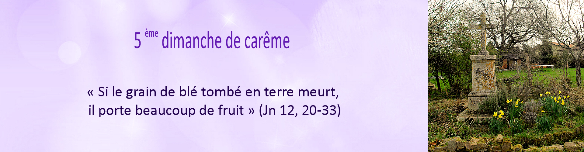17 mars 2024 5<sup>ème</sup> dimanche de carême.