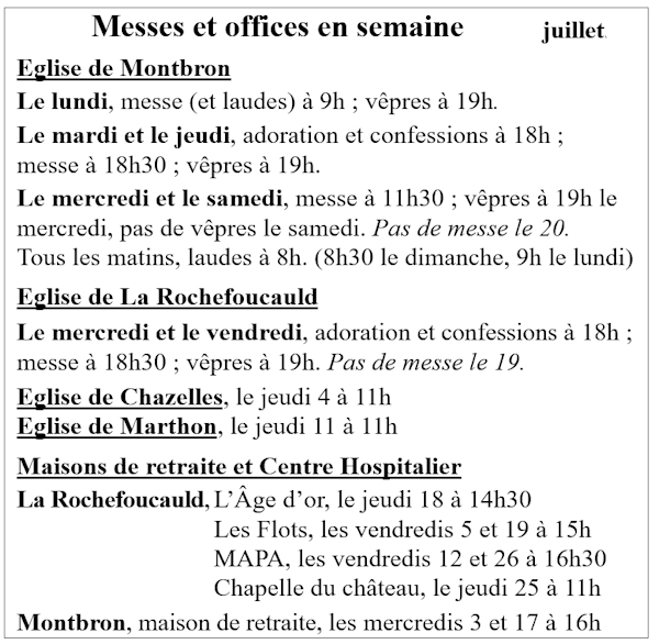 Horaires des messes de semaine en juillet .