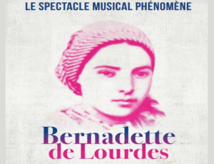 Comédie musicale de Sainte Bernadette.